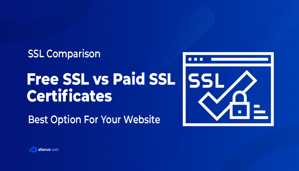 Free SSL vs Paid SSL Certificate Which One For Your Website