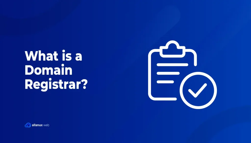 What is a Domain Name Registrar and Why You Need One Explained