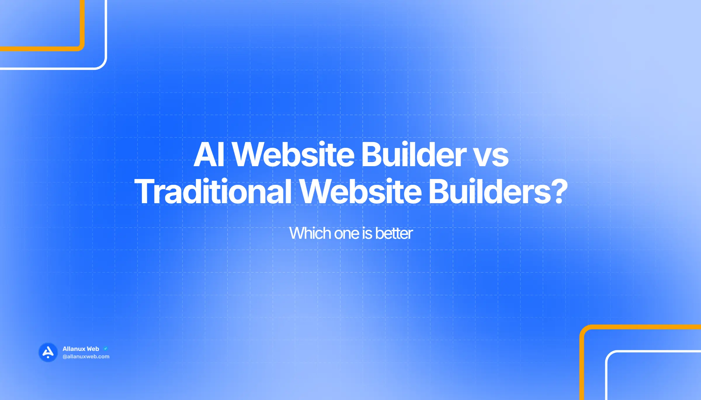 AI Website Builder vs Traditional Website Builders | Allanux Web ...