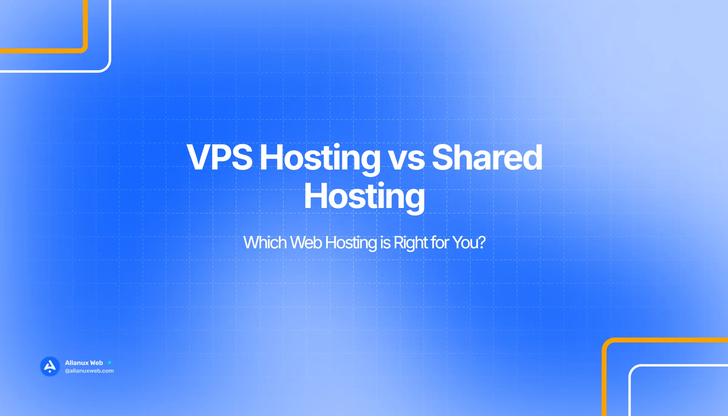VPS Hosting vs Shared Hosting: Which Is Right? - Allanux Web